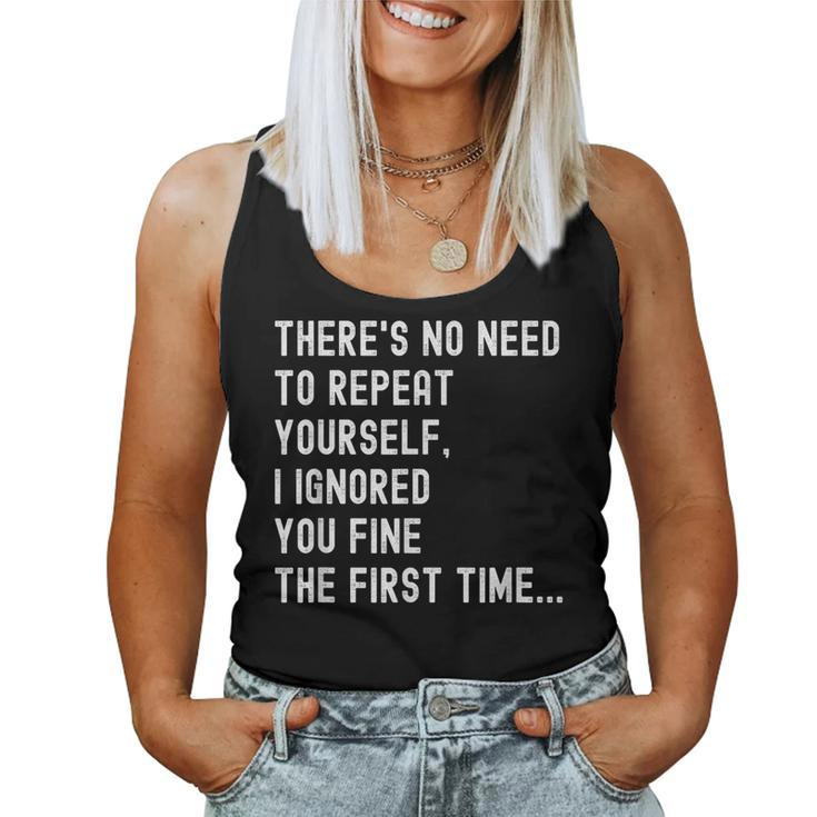 There's No Need To Repeat Yourself Sarcastic Humor Women Tank Top