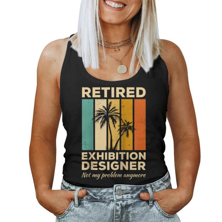 Retired Exhibition er Not My Problem Anymore Women Tank Top
