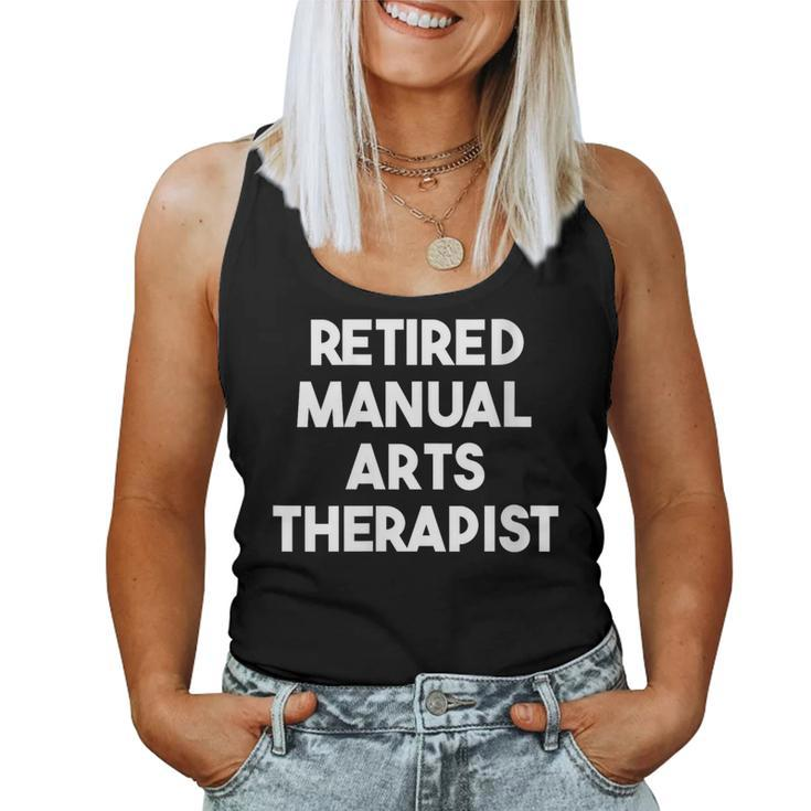 Retired Manual Arts Therapist Women Tank Top