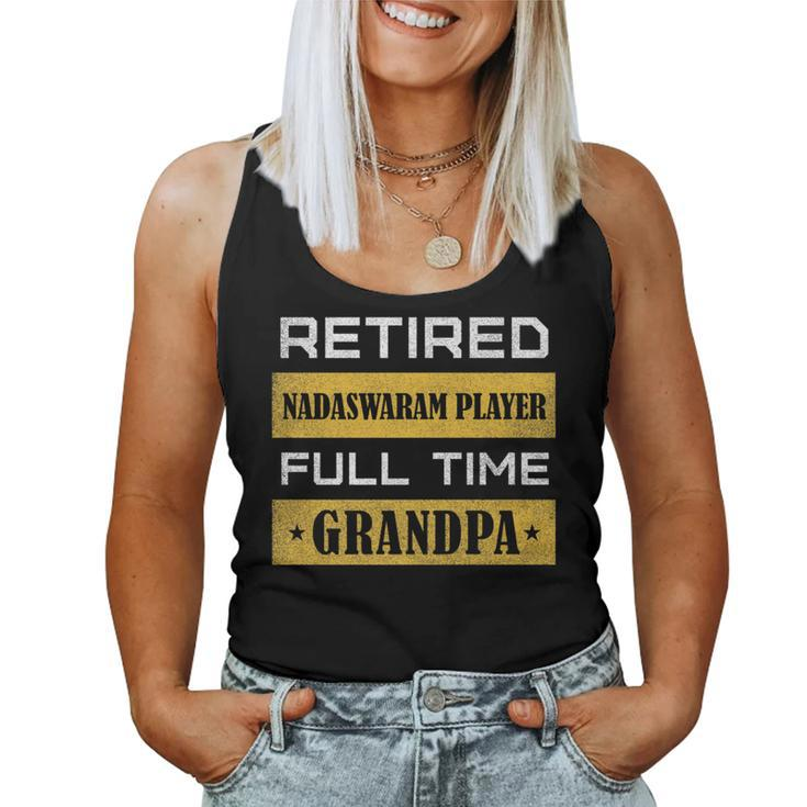 Retired Nadaswaram Player Full Time Grandpa Women Tank Top