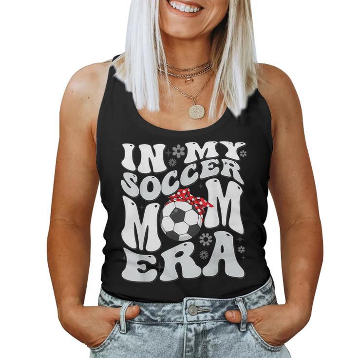 Retro In My Soccer Mom Era Mama Boy Women Tank Top