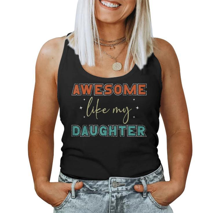 Retro Vintage Awesome Like My Daughter Fathers Day For Dad  Women Tank Top Basic Casual Daily Weekend Graphic