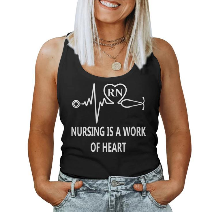 Rn Nursing Is A Work Of Heart Nurses Appreciation Quote Women Tank Top