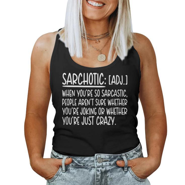 Sarchotic Definition Sarcastic Or Crazy Psychotic Definition Women Tank Top