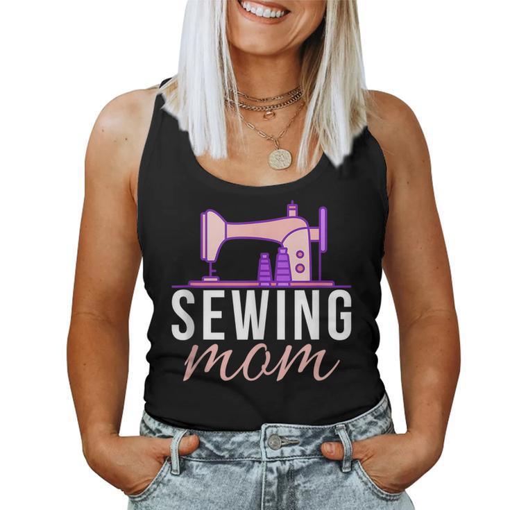 Sewing Mom Quilting Quilter Sewer Mother Women Tank Top