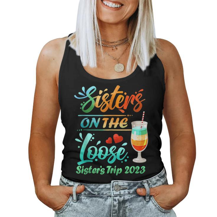 Sisters Trip 2023 Sister On The Loose Sisters Weekend Trip  Women Tank Top Basic Casual Daily Weekend Graphic