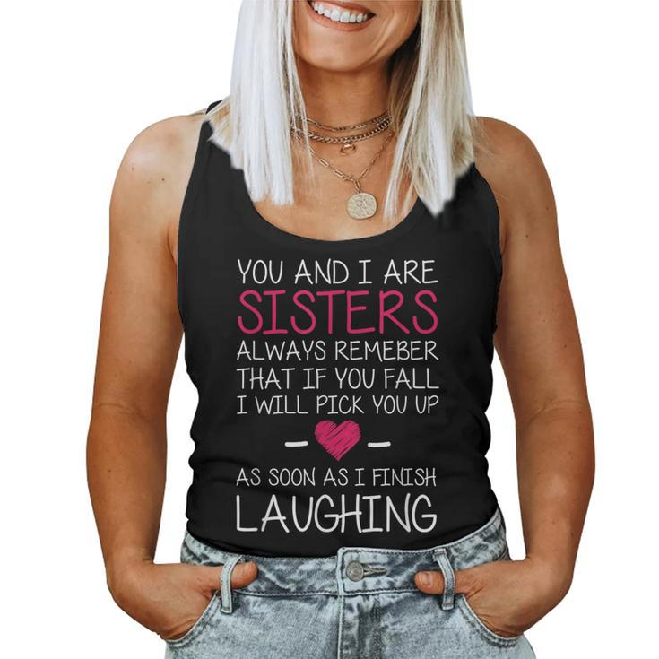 Sisters Will Pick You Up When I Finish Laughing Women Tank Top