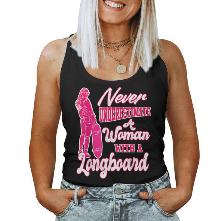 Skateboard Never Underestimate A Woman With A Longboard Women Tank Top