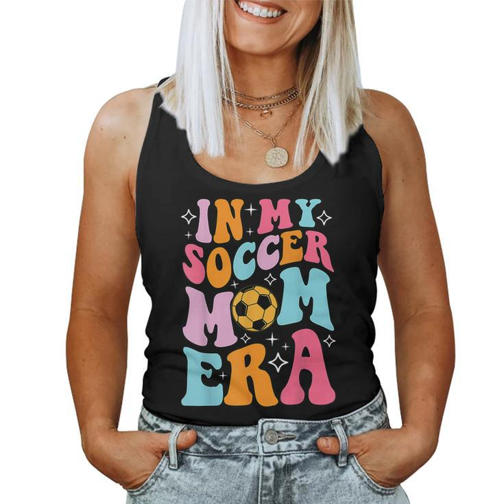 In My Soccer Mom Era Groovy Soccer Mom Life Women Tank Top