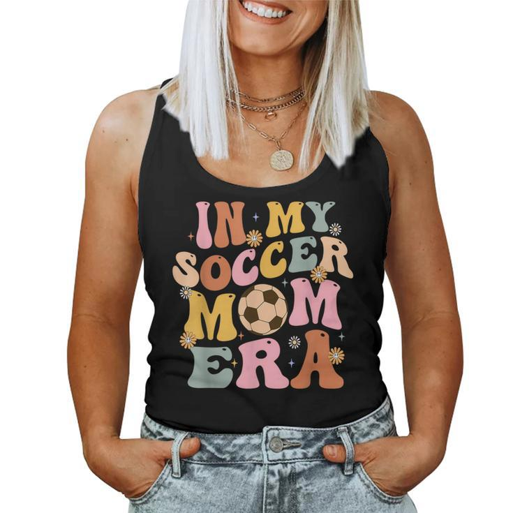 In My Soccer Mom Era Groovy Vintage Mom Life Women Tank Top