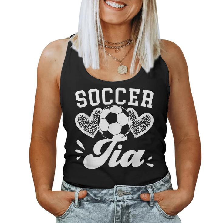 Soccer Tia Aunt Tia Of A Soccer Player Tia Soccer Tia Auntie Women Tank Top
