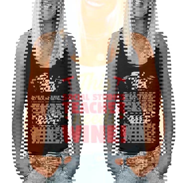 This Social Studies Teacher Needs Wine For Teacher Women Tank Top