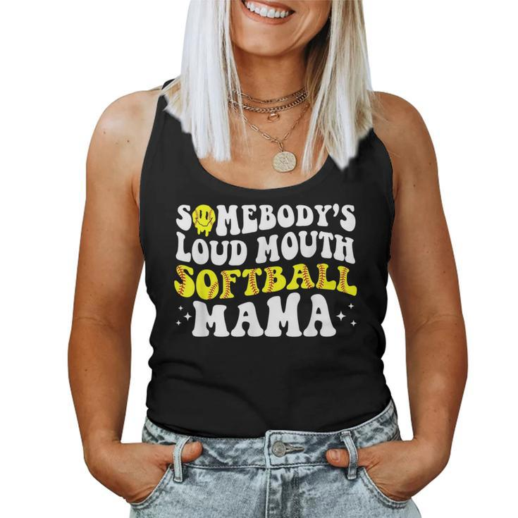 Somebodys Loud Mouth Softball Mama Mom Life For Mom Women Tank Top