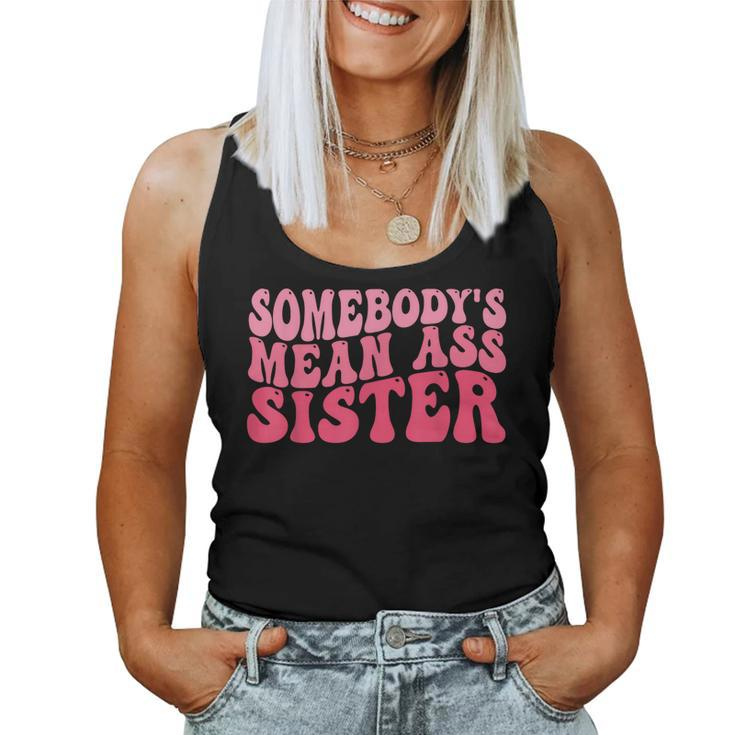 Somebodys Mean Ass Sister Humor Quote Attitude On Back Women Tank Top