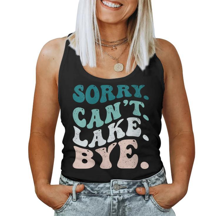 Sorry Cant Lake Bye Lake Women Tank Top