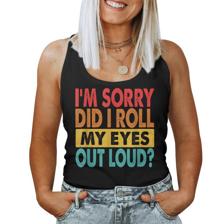Im Sorry Did I Roll My Eyes Out Loud Sarcastic Retro Women Tank Top