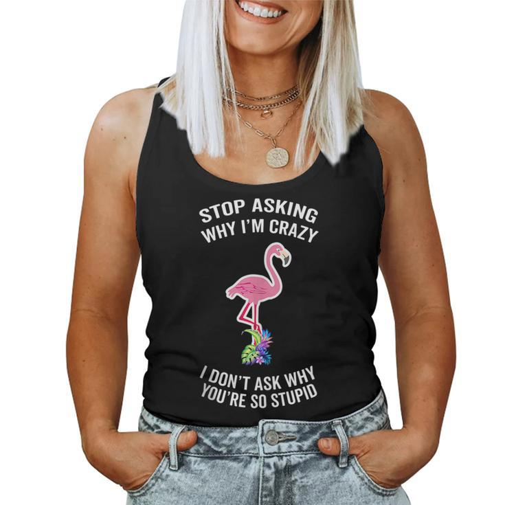 Step Mom Flamingo Stop Asking Why Im Crazy Husband For Mom Women Tank Top