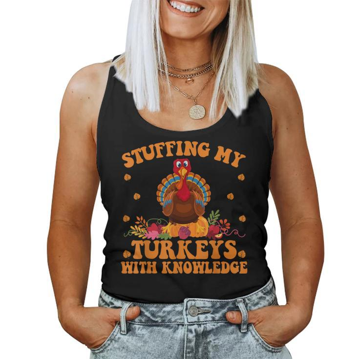 Stuffing My Turkeys With Knowledge Teacher Life Thanksgiving Women Tank Top