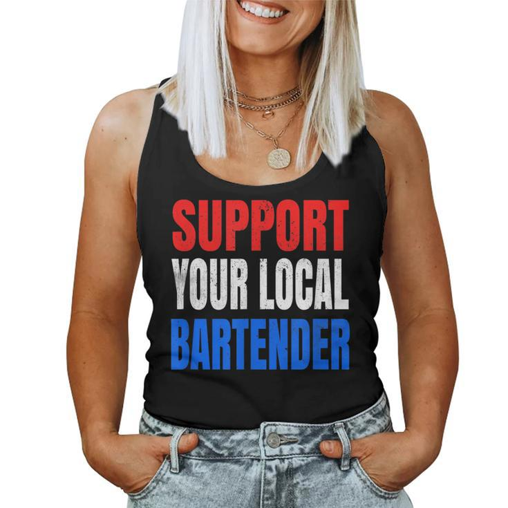Support Your Local Bartender Beer Liquor Shots And Wine Women Tank Top