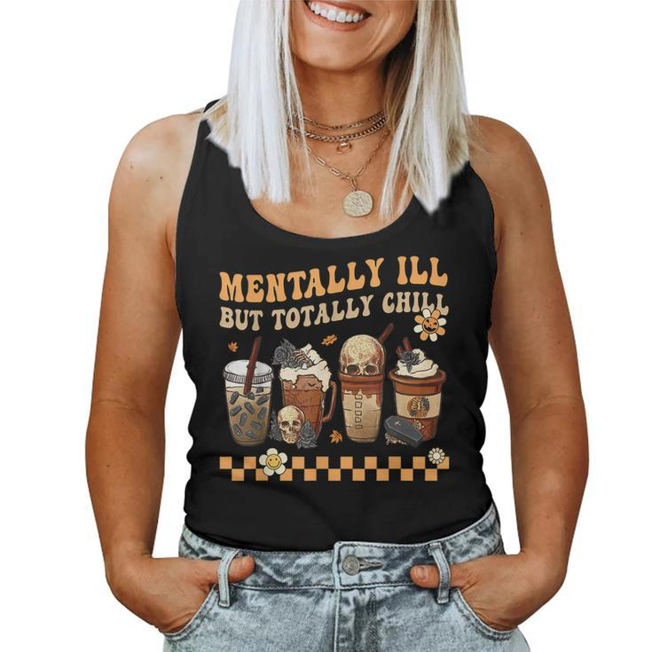 Mentally Ill But Totally Chill Horror Coffee Movie Halloween For Men Women Tank Top