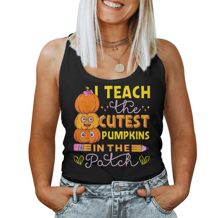 I Teach The Cutest Pumpkins In The Patch Teacher Halloween Women Tank Top
