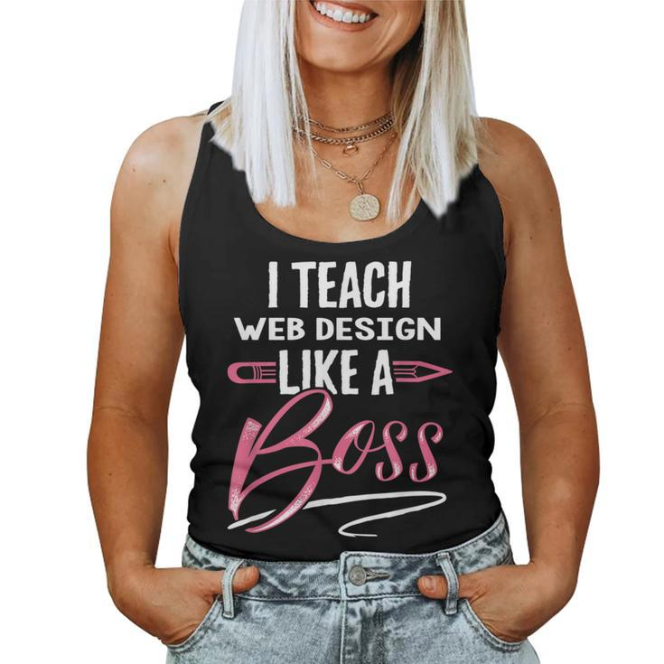 I Teach Web Like A Boss Teacher For Women Women Tank Top