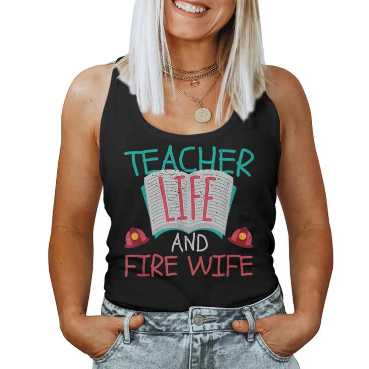 Teacher Life And Fire Wife Firefighter School Pride Women Tank Top