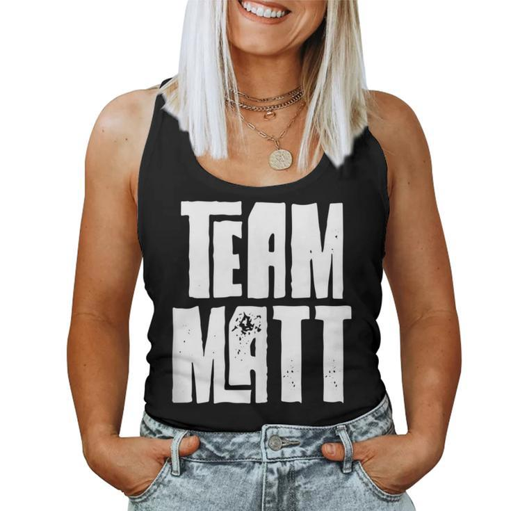 Team Matt Dad Son Mom Husband Grandson Sports Group Name Women Tank Top