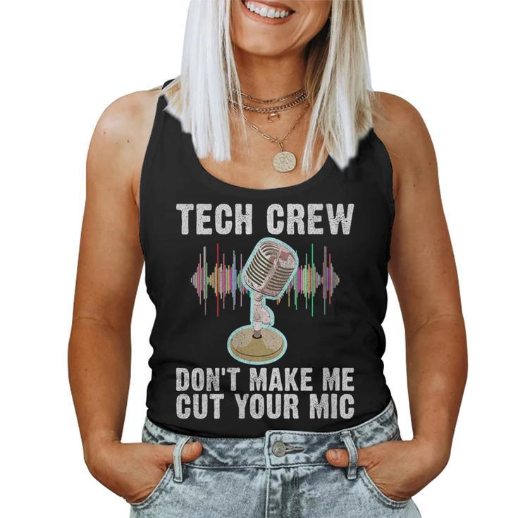 Tech Crew Dont Make Me Cut Your Mic Theater Women Tank Top