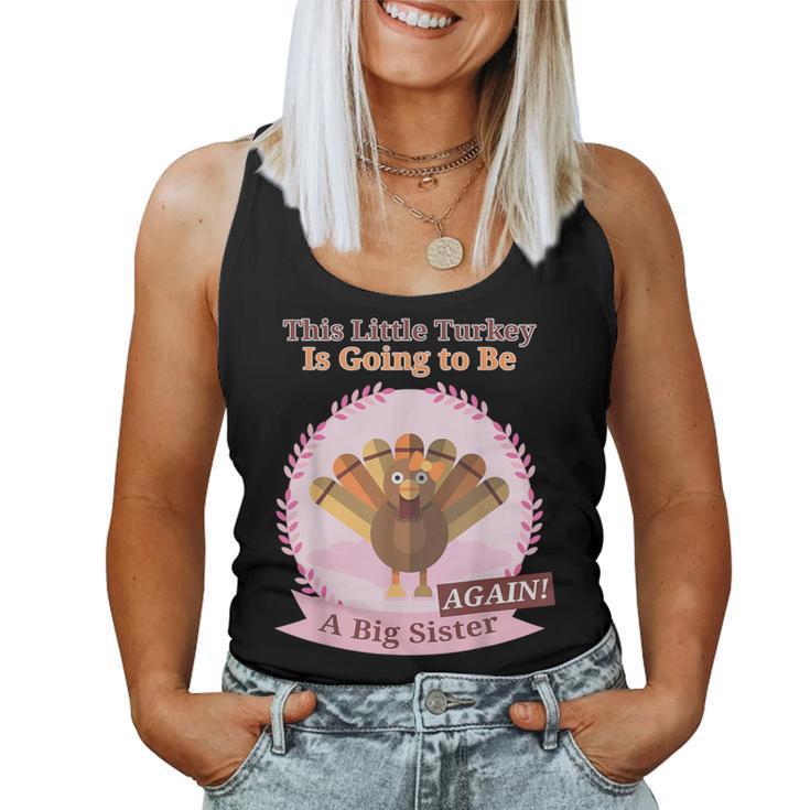 Thanksgiving This Little Turkey Is Going Be A Sister Again Women Tank Top