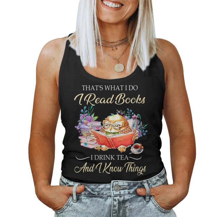 Thats I Do I Read Books Drink Tea And Know Things Owl Women Tank Top