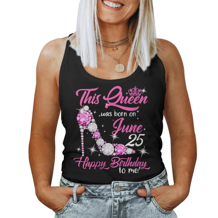 This Queen Was Born On June 25Th High Heels Birthday Gifts  Women Tank Top Basic Casual Daily Weekend Graphic