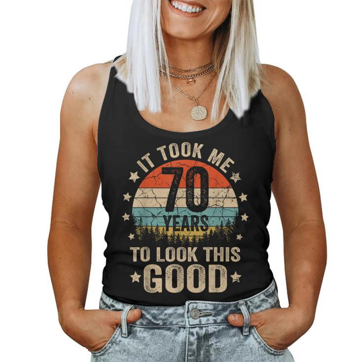 It Took Me 70 Years To Look This Good 70Th Birthday Vintage Women Tank Top