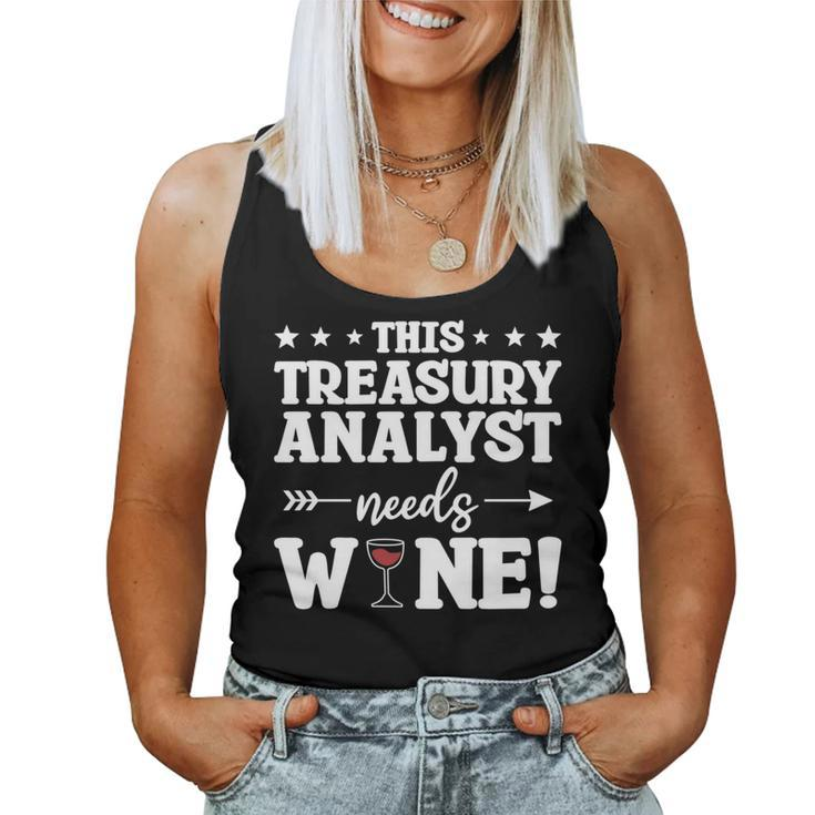 This Treasury Analyst Needs Wine Women Tank Top