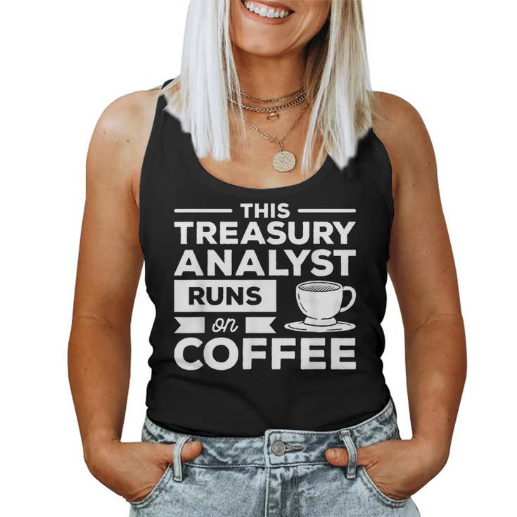This Treasury Analyst Runs On Coffee Women Tank Top