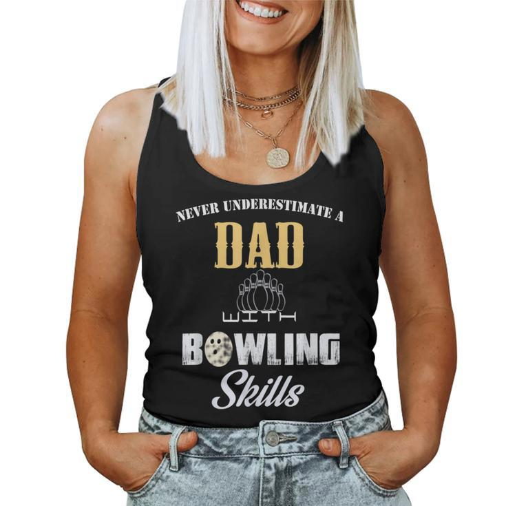 Never Underestimate A Dad With Bowling Skill Father's Day Gi Women Tank Top