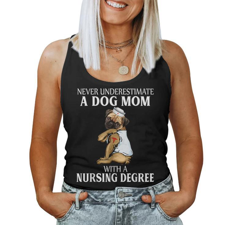 Never Underestimate A Dog Mom Who With A Nursing Degree Women Tank Top