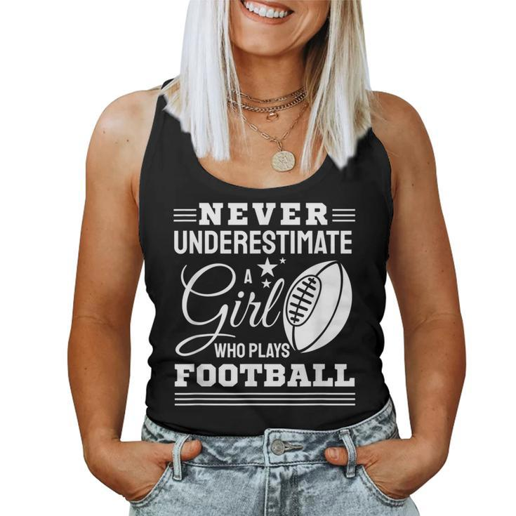 Never Underestimate A Girl Who Play Football Football Fan Women Tank Top