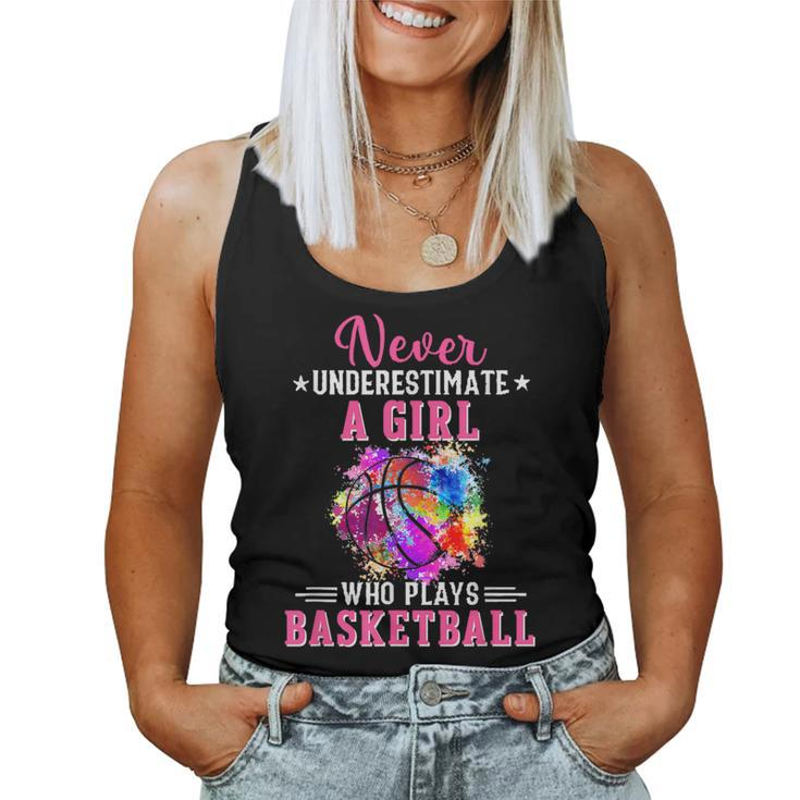 Never Underestimate A Girl Who Plays Basketball Girls Womens Women Tank Top