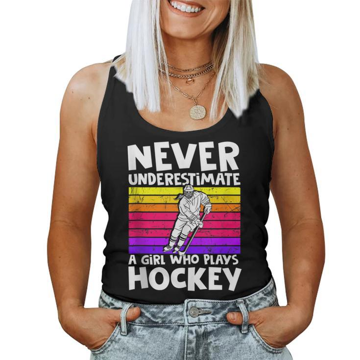 Never Underestimate A Girl Who Plays Hockey Girl Hockey Women Tank Top