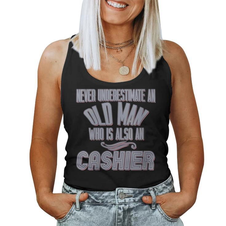 Never Underestimate An Old Man Who Is Also A Cashier Profess Women Tank Top