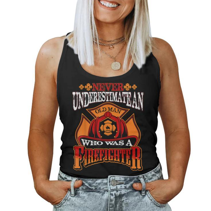 Never Underestimate An Old Man Who Was A Firefighter Retired Women Tank Top