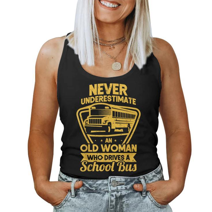 Never Underestimate Old Woman Who Drive A School Bus Driver Women Tank Top