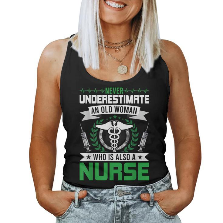 Never Underestimate An Old Woman Who Is Also A Nurse Old Woman Women Tank Top