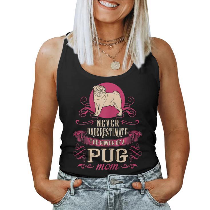 Never Underestimate Power Of Pug Mom Women Tank Top