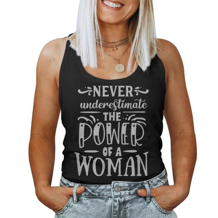 Never Underestimate The Power Of A Woman Inspirational Women Tank Top