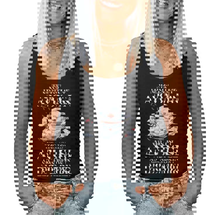 Never Underestimate A Woman Who Is Also A Nurse December Women Tank Top