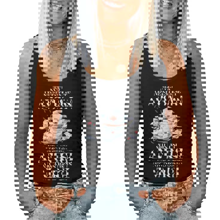 Never Underestimate A Woman Who Is Also A Nurse In March Women Tank Top