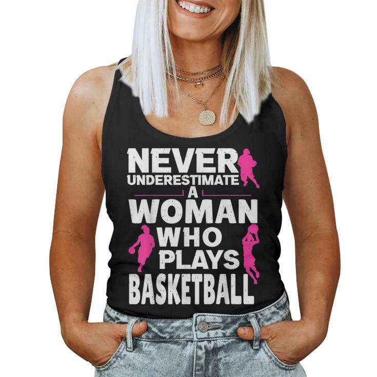 Never Underestimate A Woman Who Plays Basketball Women Tank Top
