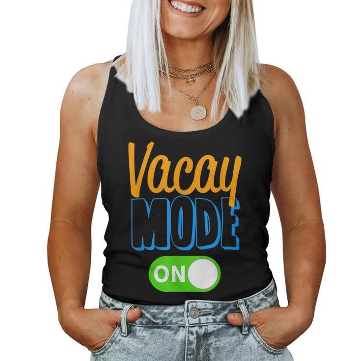 Vacay Mode On Family Vacation T For Men Women Family Vacation s Women Tank Top
